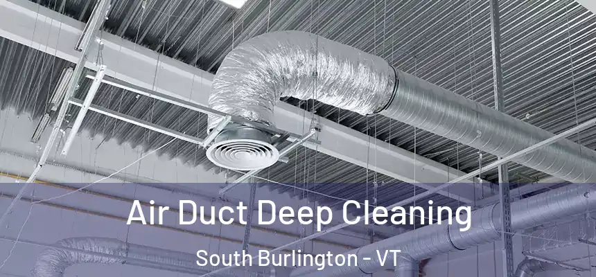  Air Duct Deep Cleaning South Burlington - VT