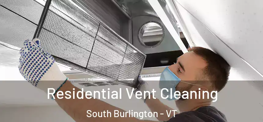  Residential Vent Cleaning South Burlington - VT