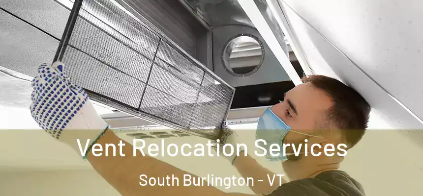  Vent Relocation Services South Burlington - VT